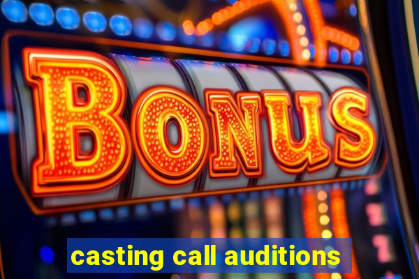 casting call auditions